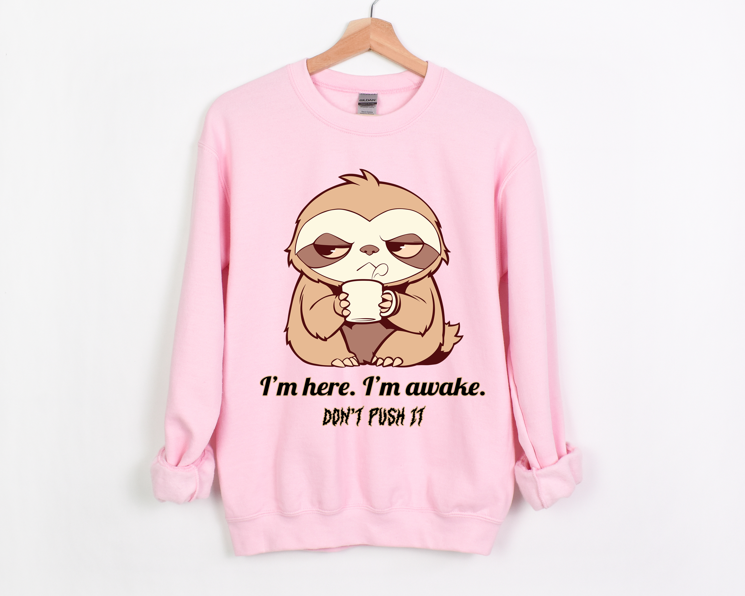 😴 I'm Here. I'm Awake. Don't Push It - Grumpy Sloth ☕ Crewneck Sweatshirt